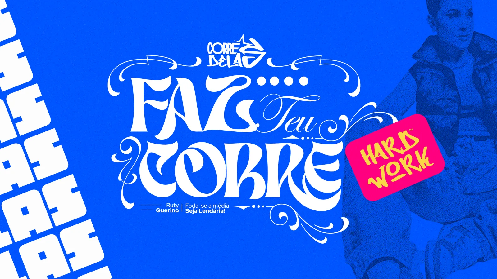 Lettering pesado Faz teu corre em branco sobre azul, com o selo Hard Work em rosa