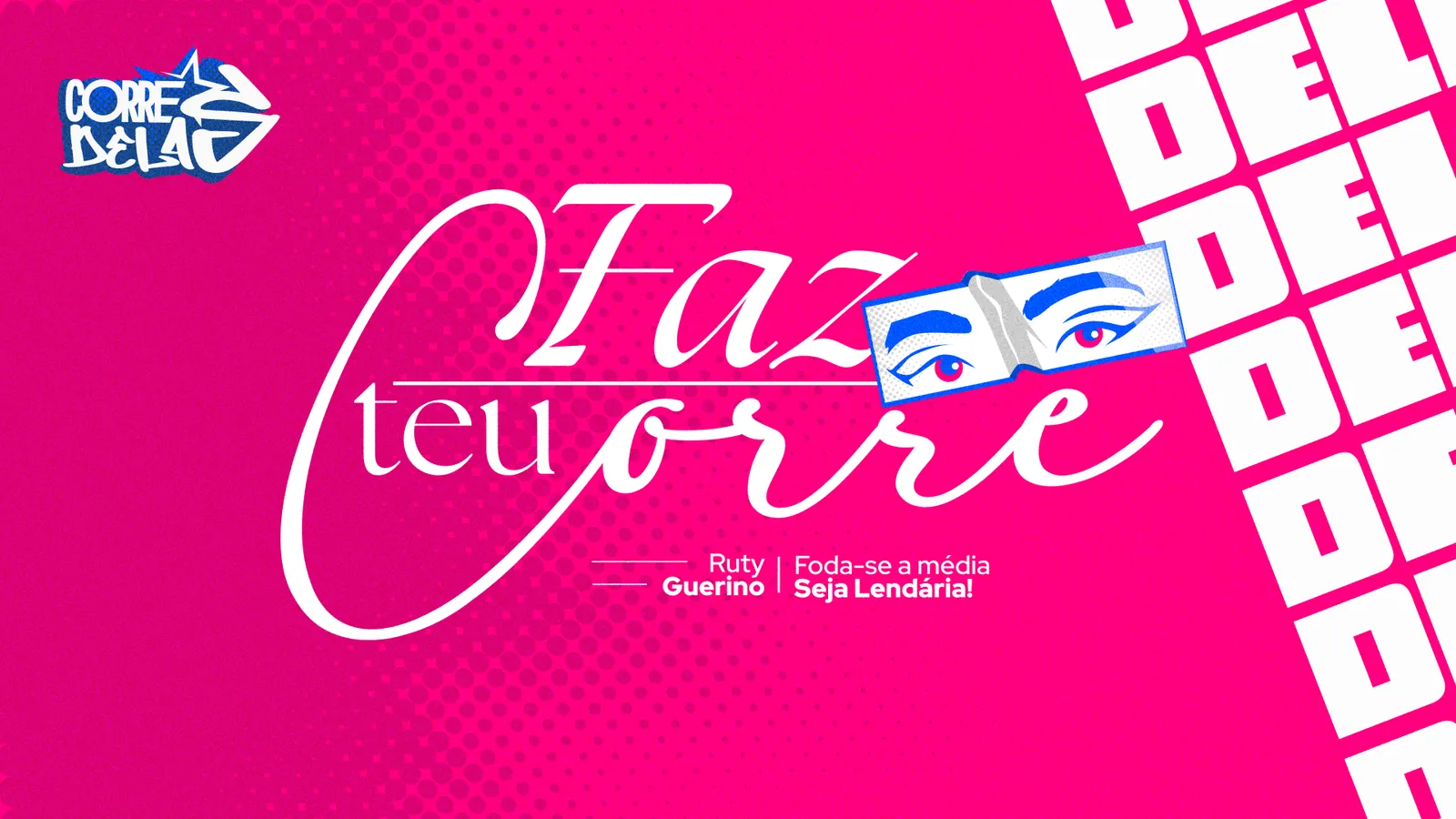 Lettering caligráfico Faz teu corre em branco sobre rosa, com os olhos da Ruty entre as palavras